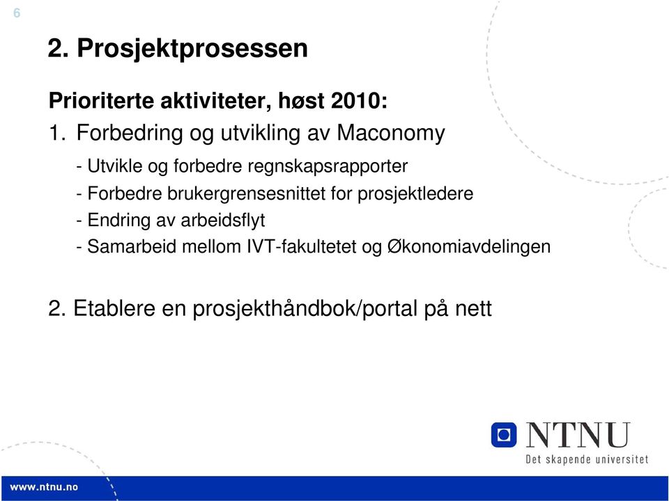 Forbedre brukergrensesnittet for prosjektledere - Endring av arbeidsflyt -