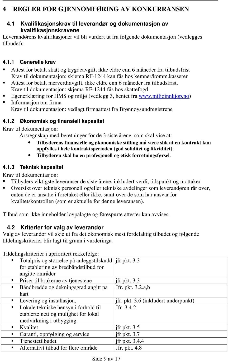 kasserer Attest for betalt merverdiavgift, ikke eldre enn 6 måneder fra tilbudsfrist.