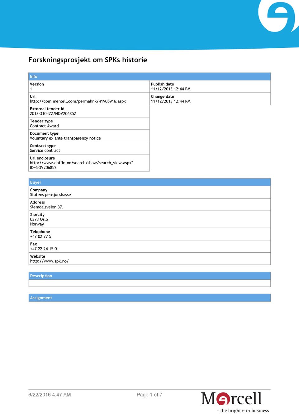 contract Url enclosure http://www.doffin.no/search/show/search_view.aspx?