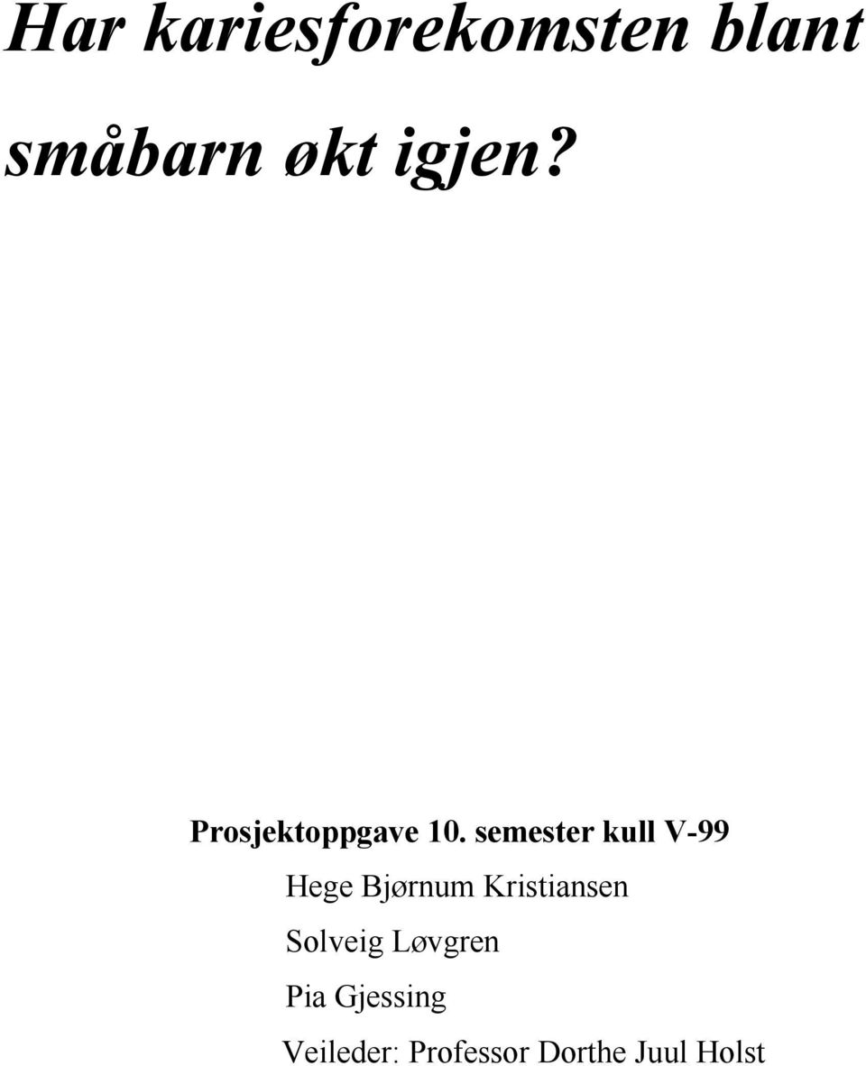 semester kull V-99 Hege Bjørnum Kristiansen