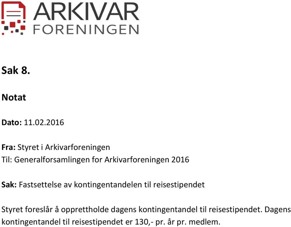 Arkivarforeningen 216 Sak: Fastsettelse av kontingentandelen til