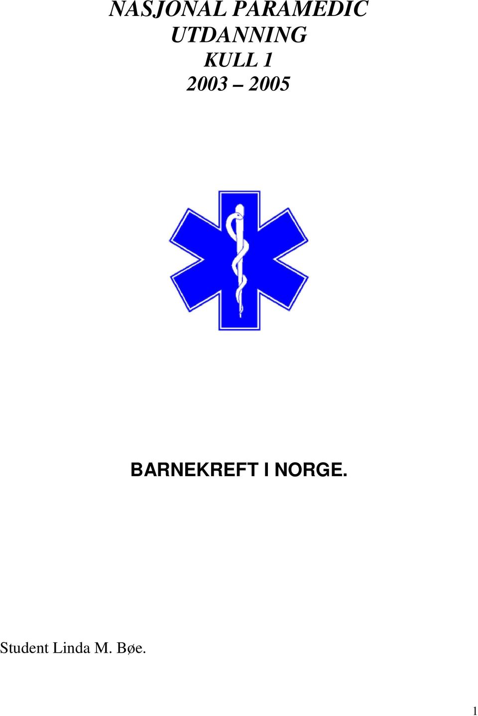 2005 BARNEKREFT I