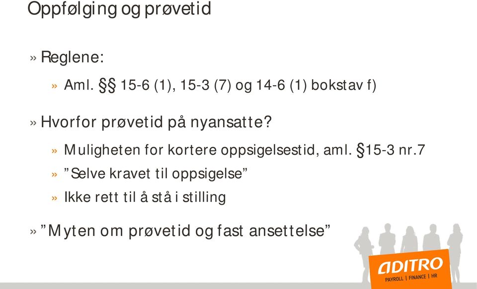 nyansatte?» Muligheten for kortere oppsigelsestid, aml. 15-3 nr.