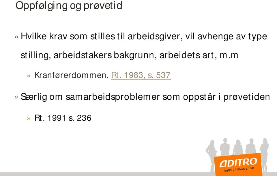 bakgrunn, arbeidets art, m.m» Kranførerdommen, Rt. 1983, s.