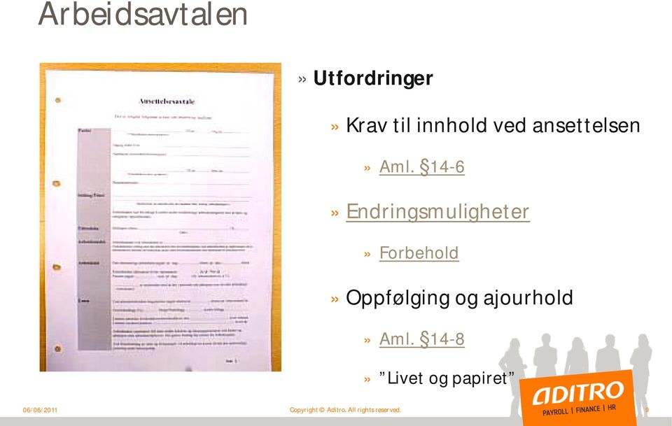 14-6» Endringsmuligheter» Forbehold» Oppfølging og