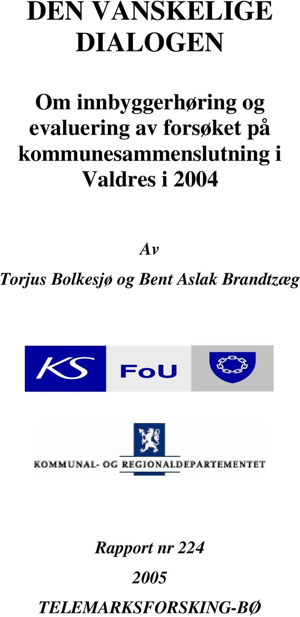 Valdres i 2004 Av Torjus Bolkesjø og Bent Aslak