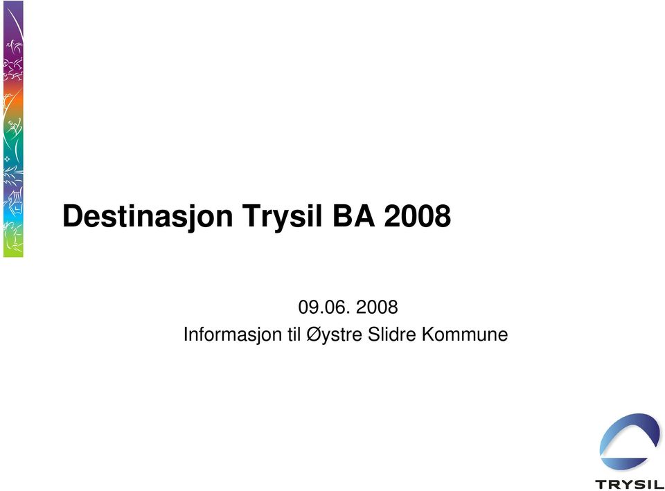 2008 Informasjon
