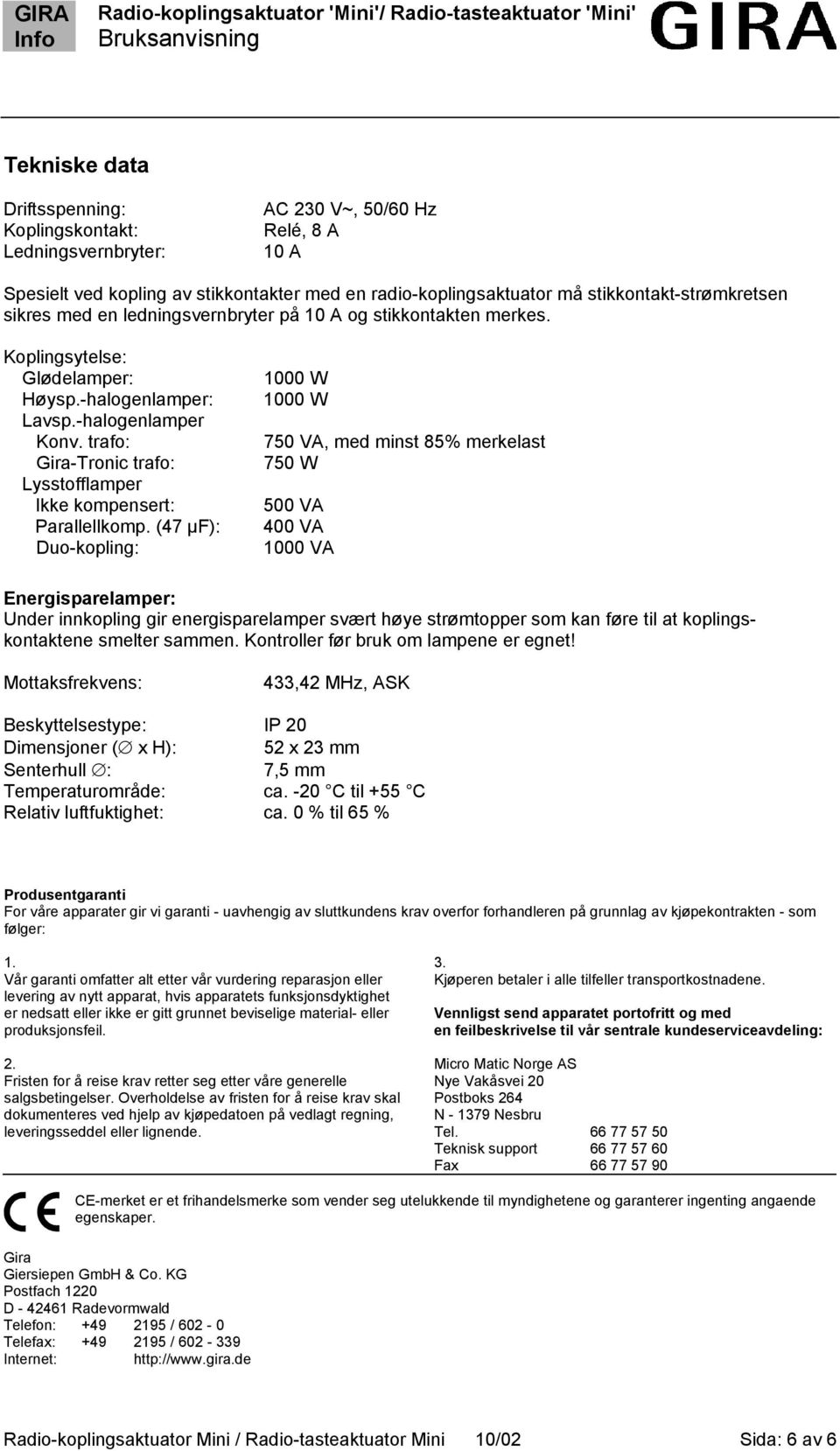 trafo: Gira-Tronic trafo: ysstofflamper Ikke kompensert: Parallellkomp.