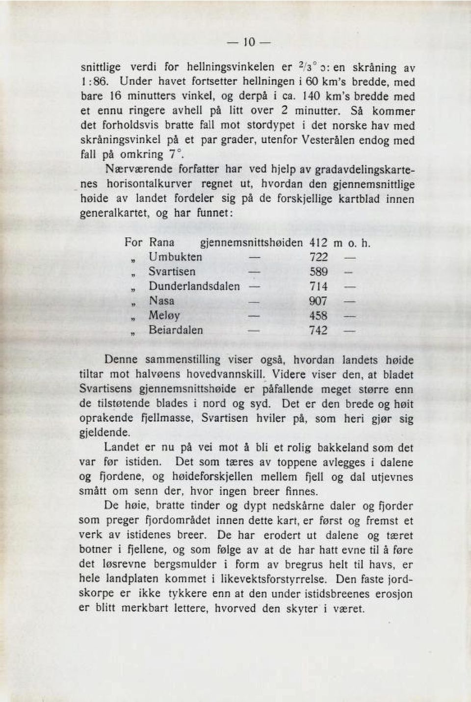 35 kammer det forkoldßvi3 bratte kall mot 3tordvpet i elet nor3ke nav mccl Bkr2ninzßvinkel pa et par zrader, utenfor Veßteralen endoz med fall pa omkrinz 7.