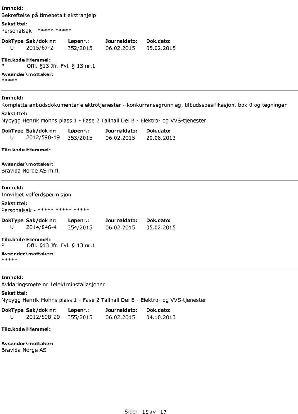 353/2015 20.08.2013 Bravida Norge AS m.fl.