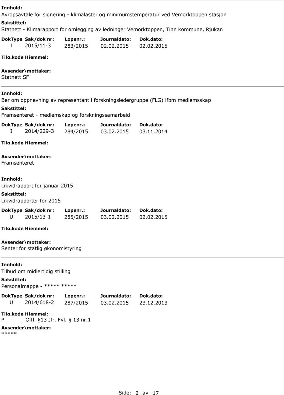 medlemsskap Framsenteret - medlemskap og forskningssamarbeid 2014/229-3 284/2015 03.11.