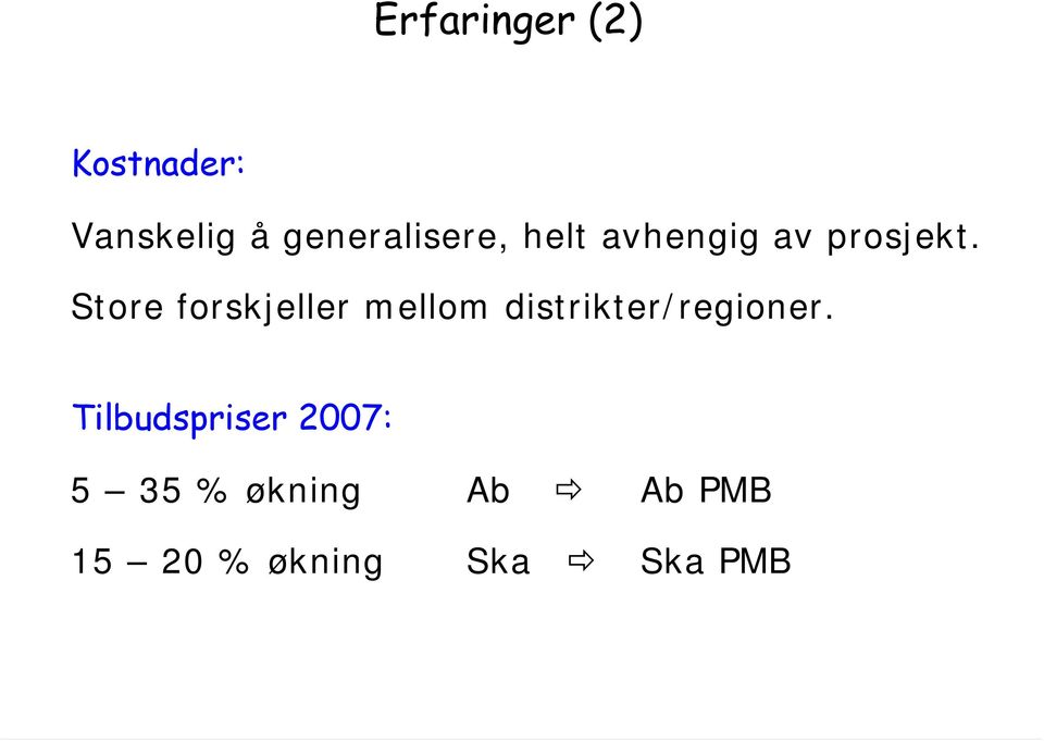 Store forskjeller mellom distrikter/regioner.