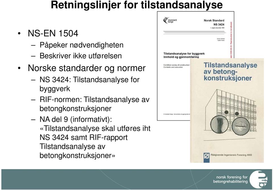 RIF-normen: Tilstandsanalyse av betongkonstruksjoner NA del 9 (informativt):