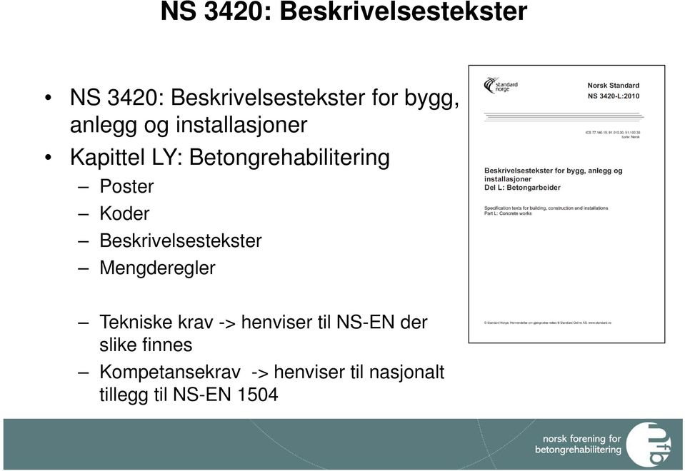 Koder Beskrivelsestekster Mengderegler Tekniske krav -> henviser til