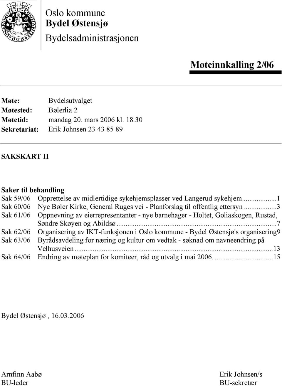 ..1 Sak 60/06 Nye Bøler Kirke, General Ruges vei - Planforslag til offentlig ettersyn.