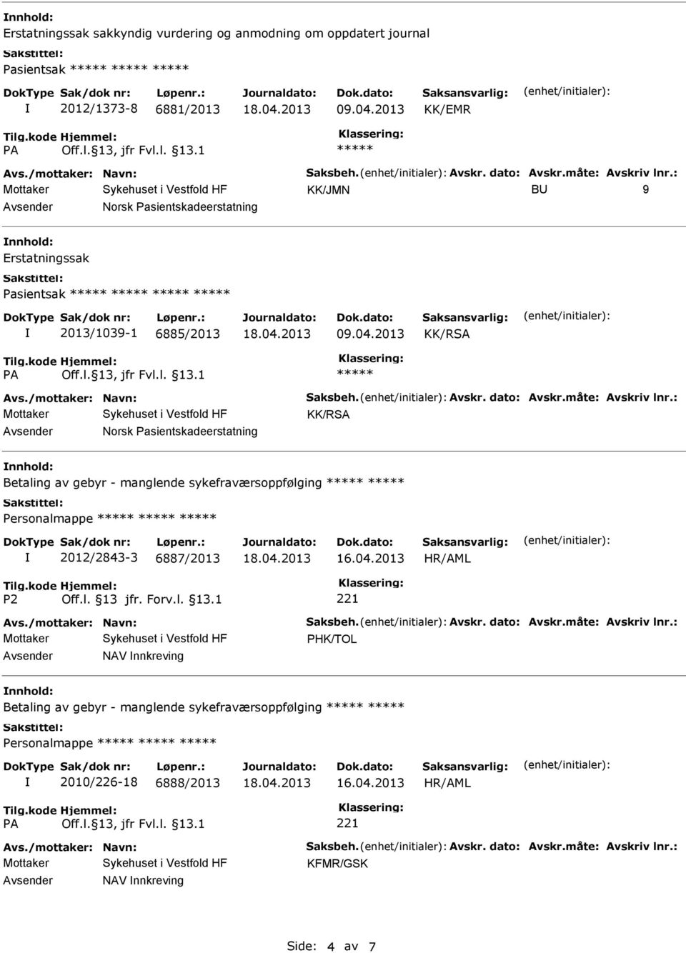 nnhold: Betaling av gebyr - manglende sykefraværsoppfølging Personalmappe 2012/2843-3 6887/2013 16.04.