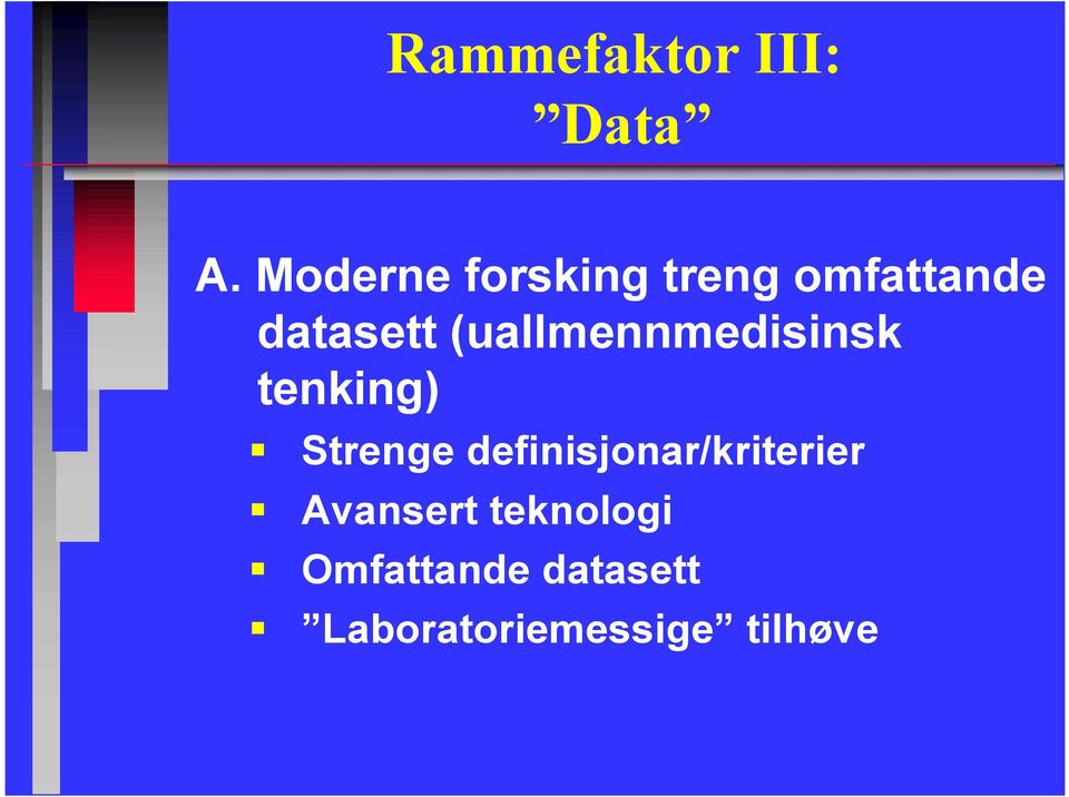 (uallmennmedisinsk tenking) Strenge