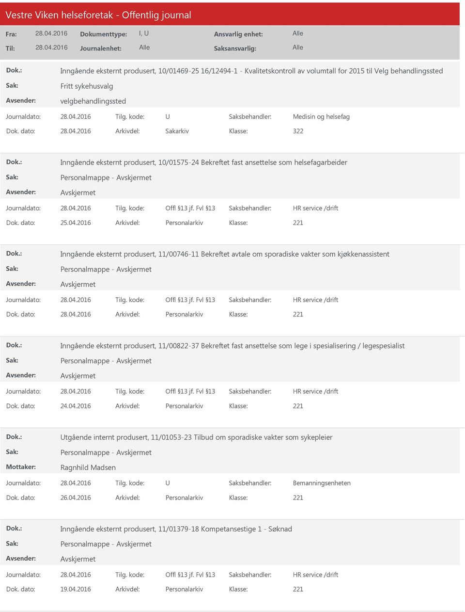 2016 Arkivdel: Personalarkiv Inngående eksternt produsert, 11/00746-11 Bekreftet avtale om sporadiske vakter som kjøkkenassistent Personalmappe - Dok.