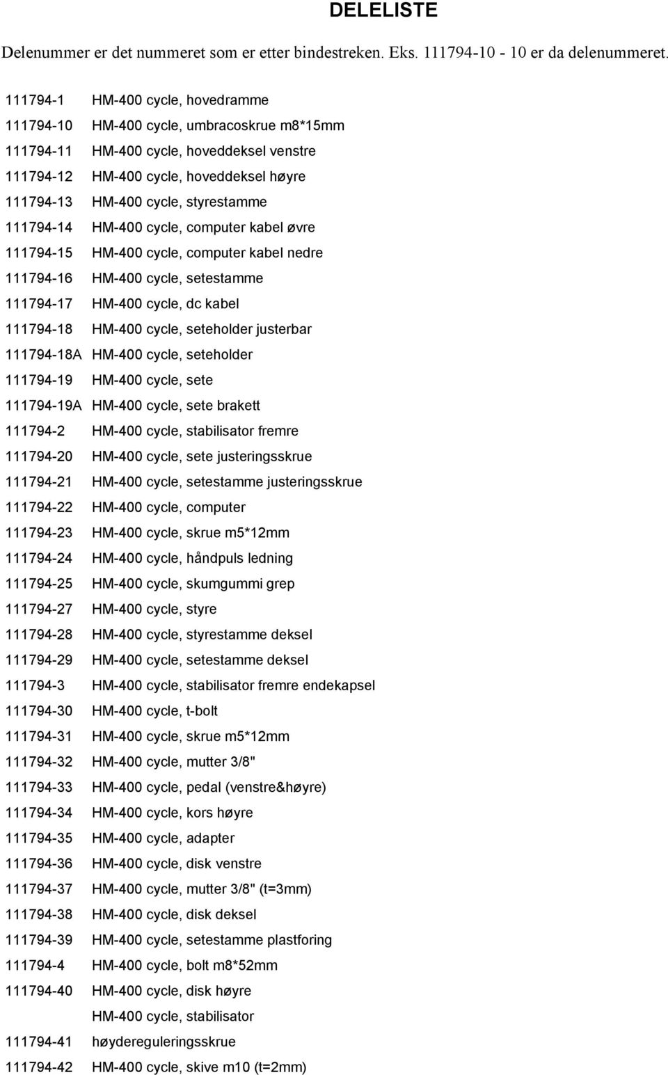 styrestamme 111794-14 HM-400 cycle, computer kabel øvre 111794-15 HM-400 cycle, computer kabel nedre 111794-16 HM-400 cycle, setestamme 111794-17 HM-400 cycle, dc kabel 111794-18 HM-400 cycle,