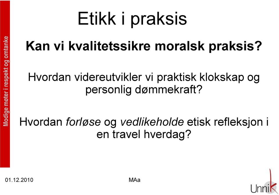 Hvordan videreutvikler vi praktisk klokskap og