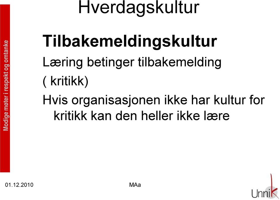 Hvis organisasjonen ikke har kultur for