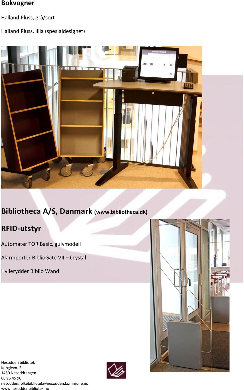 dk) RFID-utstyr Automater TOR Basic, gulvmodell Alarmporter BiblioGate VII