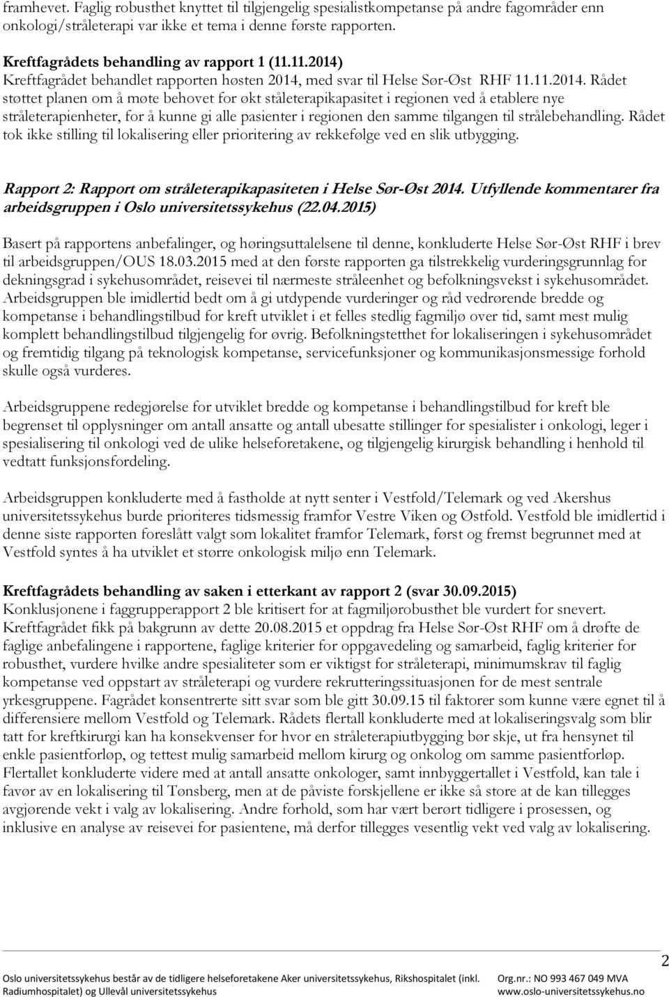 Kreftfagrådet behandlet rapporten høsten 2014,