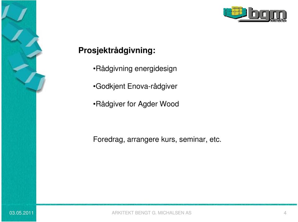 Wood Foredrag, arrangere kurs, seminar, etc.