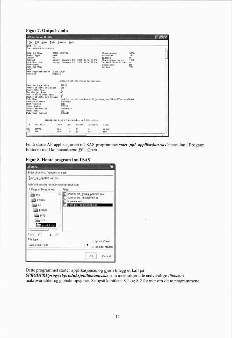 Deleted Observations 0 'rotection Compressed NO lata Set Type abel Sorted YES lata Representation ALPHAJTRU64 :ncodmg Default ;...:;.