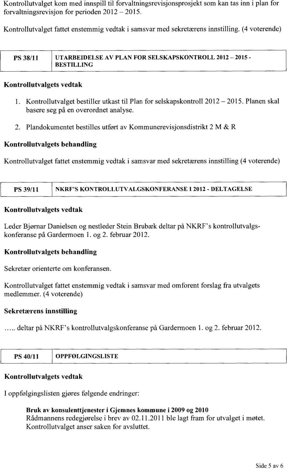 Kontrollutvalget bestiller utkast til Plan for selskapskontroll 20