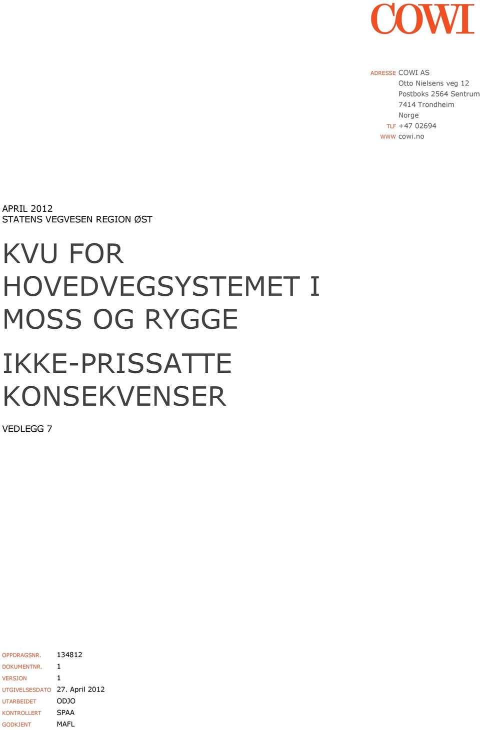no APRIL 2012 STATENS VEGVESEN REGION ØST KVU FOR HOVEDVEGSYSTEMET I MOSS OG RYGGE