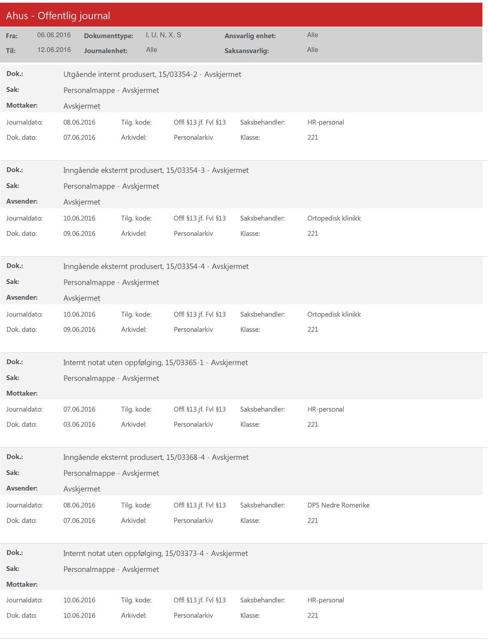 2016 Arkivdel: Personalarkiv Inngående eksternt produsert, 15/03354-4 - Personalmappe - Ortopedisk klinikk Dok. dato: 09.06.