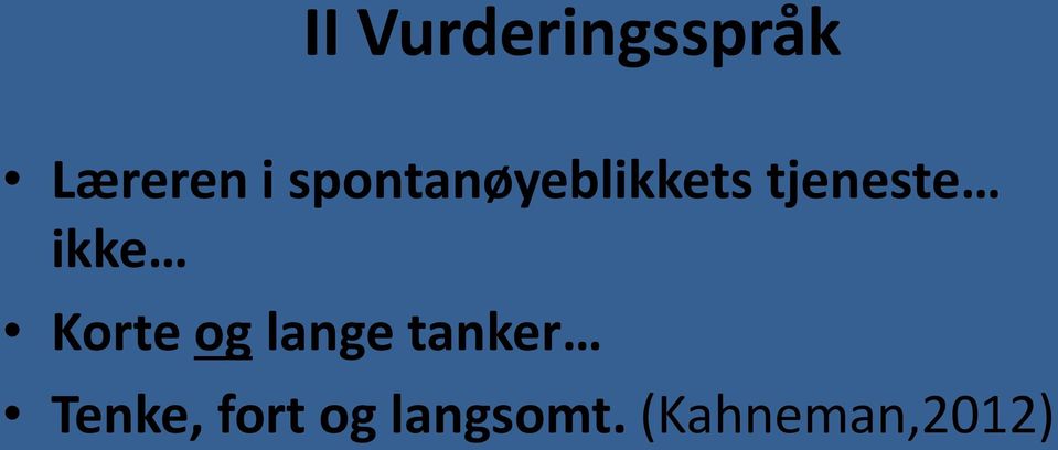 ikke Korte og lange tanker