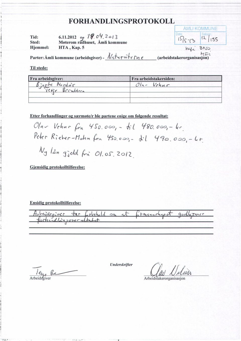 iver: i-c C Fra arbeidstakersiden: -tit4 r- Etter forhandlin er o særmøte/r ble artene eni e om føl ende resultat: C45/el r `7/ r