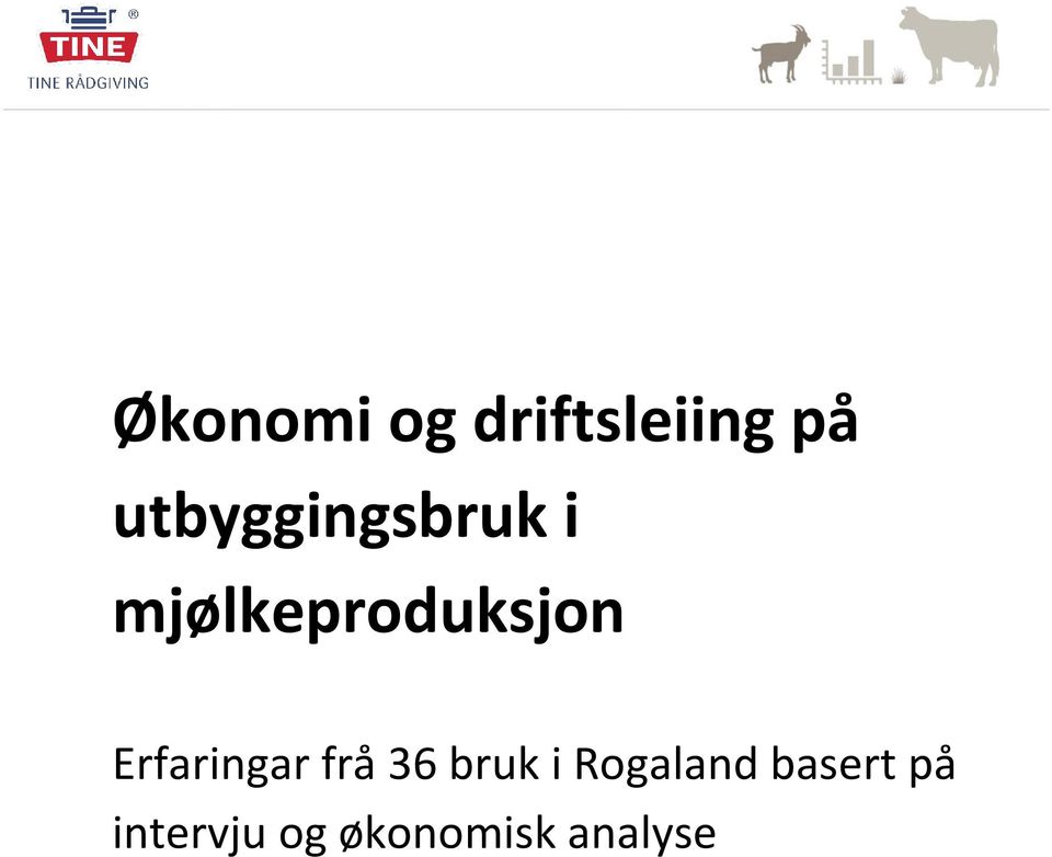 Erfaringar frå 36 bruk i Rogaland