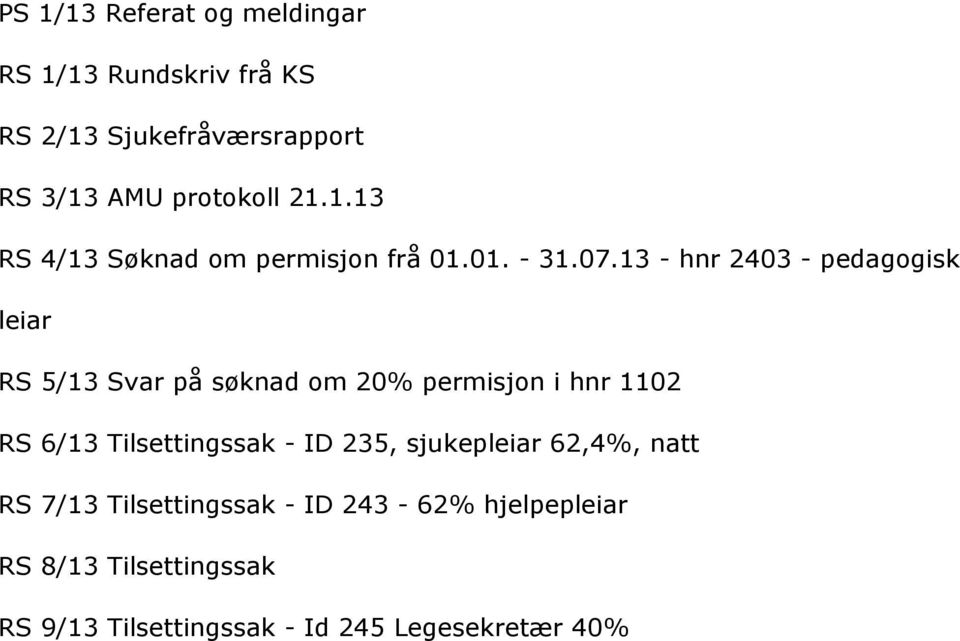 13-hnr2403-pedagogisk leiar RS5/13Svarpåsçknadom20%permisjonihnr1102