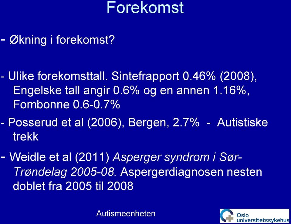 7% - Posserud et al (2006), Bergen, 2.