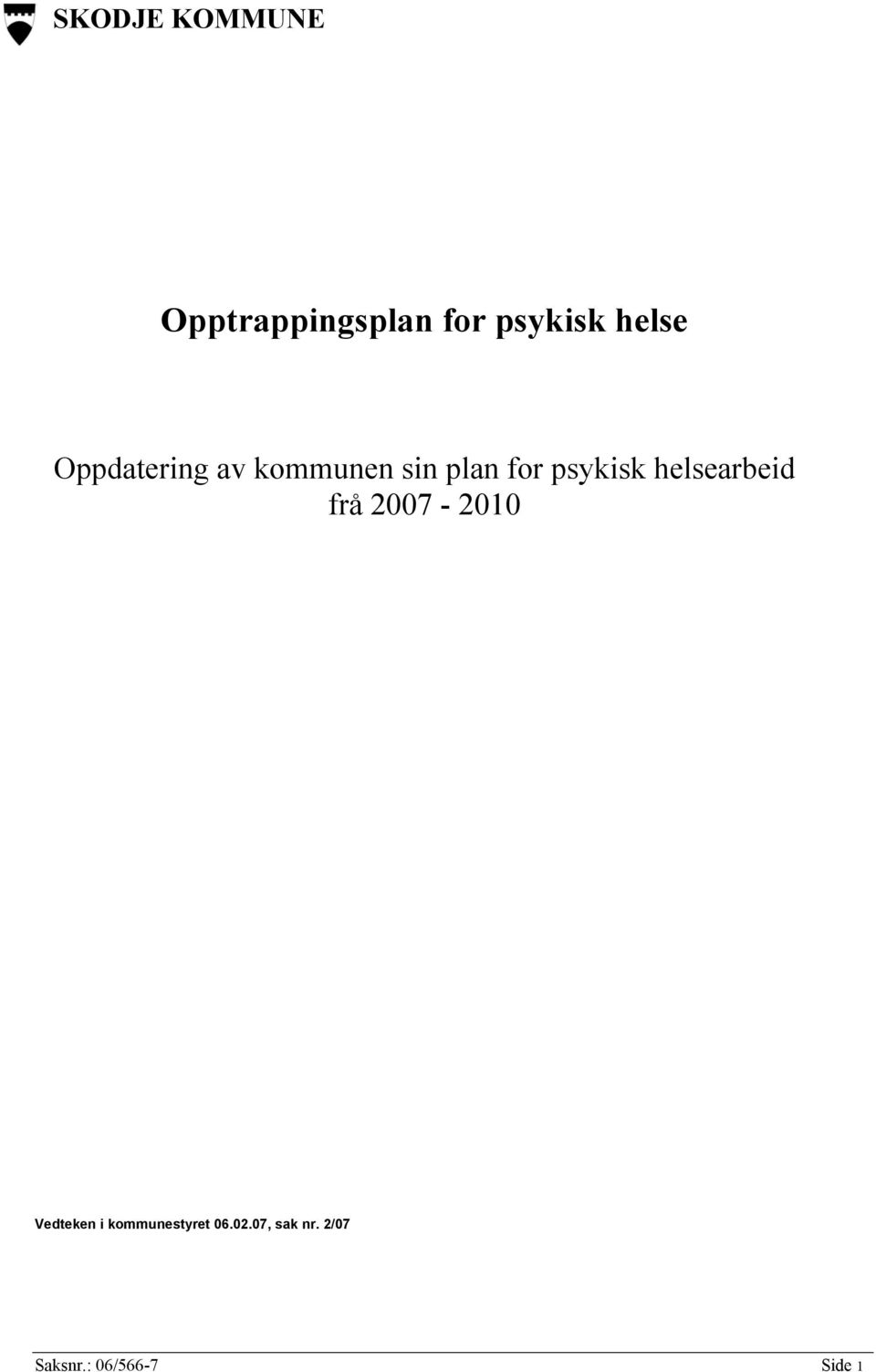 psykisk helsearbeid frå 2007-2010 Vedteken i