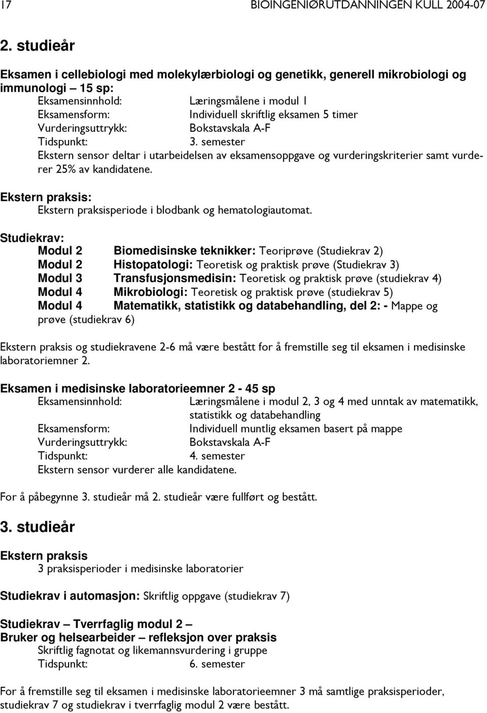 Ekstern praksis: Ekstern praksisperiode i blodbank og hematologiautomat.