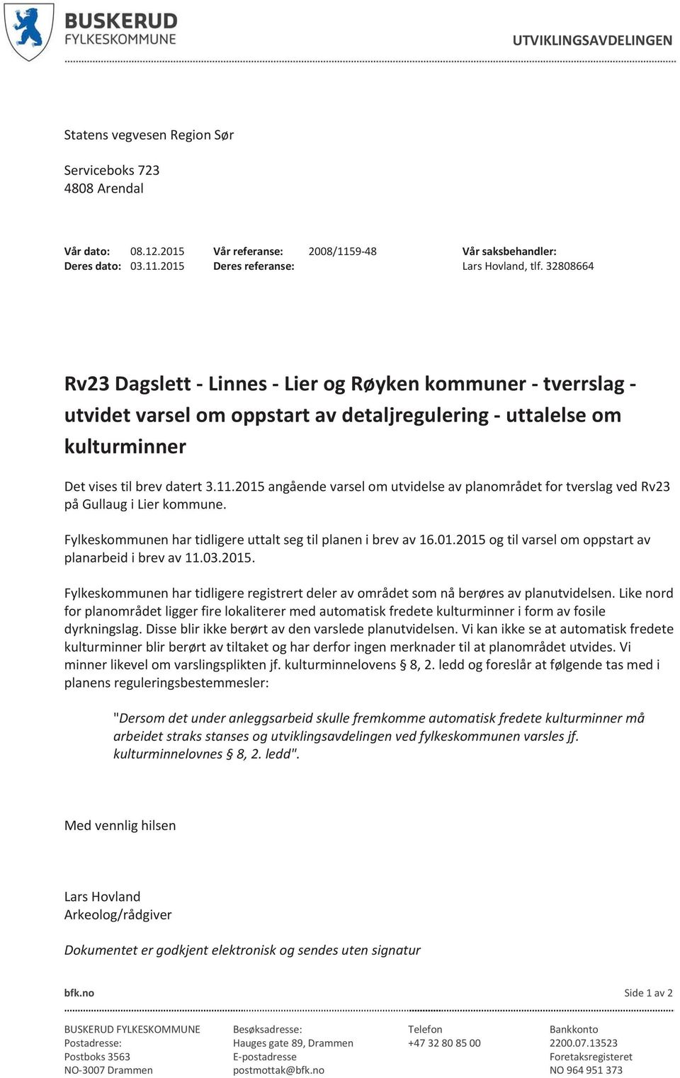 2015 angående varsel om utvidelse av planområdet for tverslag ved Rv23 på Gullaug i Lier kommune. Fylkeskommunen har tidligere uttalt seg til planen i brev av 16.01.2015 og til varsel om oppstart av planarbeid i brev av 11.