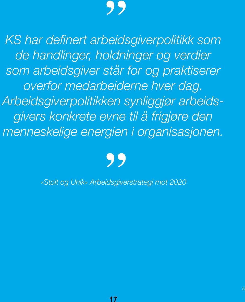 Arbeidsgiverpolitikken synliggjør arbeidsgivers konkrete evne til å frigjøre den