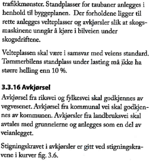 31 32 BEGRUNNELSE 2. Bestem deretter om vegen skal bygges for lav, middels eller høy trafikkbelastning i svake perioder (nedbørsrike perioder).