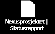 28/2014 Nexusprosjektet Statusrapport Arkivsak-dok. 14/00608-1 Arkivkode.
