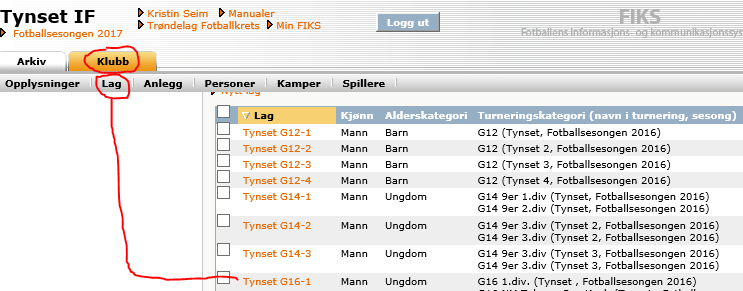 Velg hovedfane Klubb og underfane Lag. Finn riktig lag som skal meldes på. G16, G19, J17 og J19.