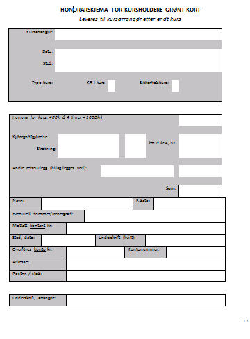 Honorar kursholdere og reiseregning Honorar for kursholdere skal avtales med den enkelte klubb. Satser for kursholdere ligger per 01.01.15 på følgende nivå: Kursholder uansett kursdel kr.