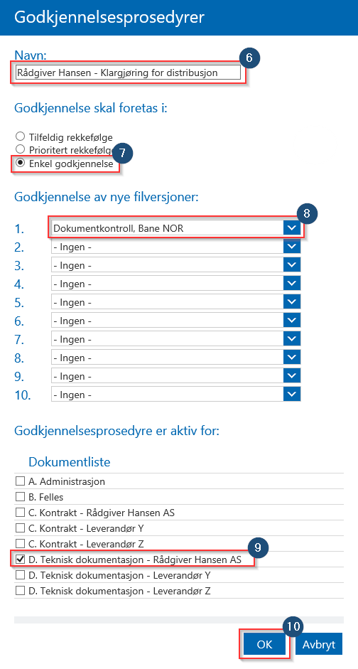 esam/byggeweb Rolleveiledning: Prosjektadministrator (Bane NOR) side 66/66 6. Skriv inn et navn på godkjennelsesprosedyren som refererer til den aktuelle leverandøren. 7.