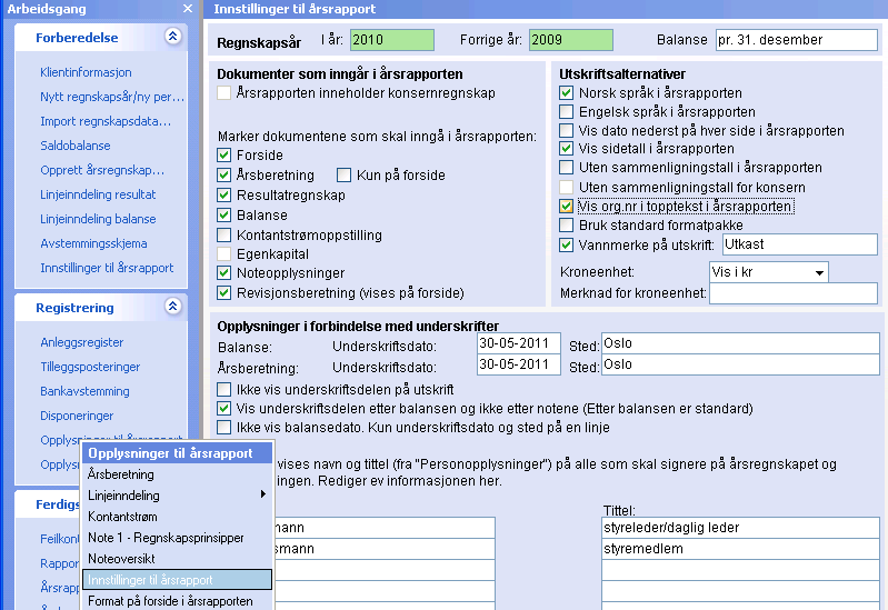 Innstillinger til årsrapport Fra denne siden settes ulike alternativer for årsrapporten. Regnskapsår Regnskapsår overføres fra Klientinformasjon.