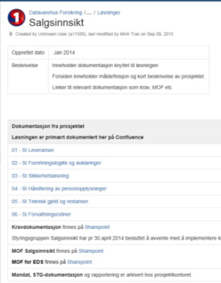 videreutvikling av leverte Prioritering av krav og endringer løsninger Ansvarlig for avklaringer og Dokumentasjon av data, begreper og beregninger detaljering