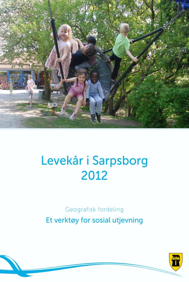 Virkemiddel - Levekårskartlegging Levekårskartlegging på sonenivå i Sarpsborg 13 Betydning for det