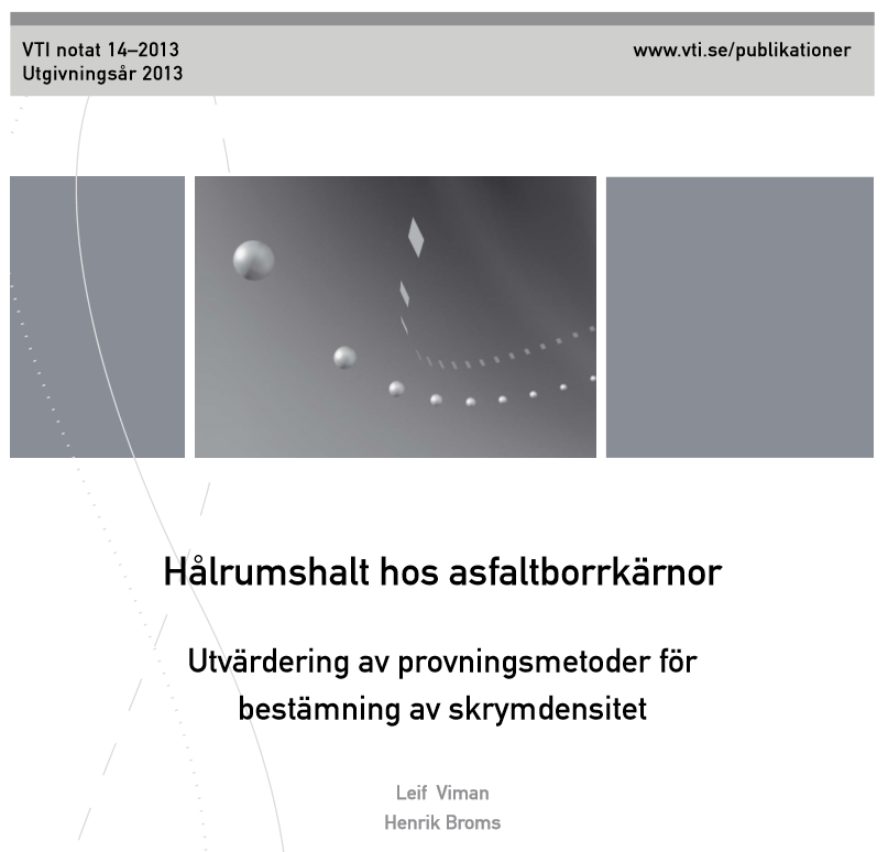 Bakgrunn Hålrumshalt hos asfaltborrkärnor Avsluttet sommeren 2013 Studerte bestemmelse av Densitet på borprøver (ρ b ) Vannabsorpsjon (W ab )